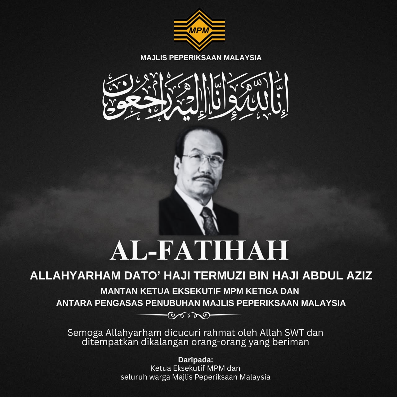 Al-Fatihah Allahyarham Dato' Haji Termuzi bin Haji Abdul Aziz